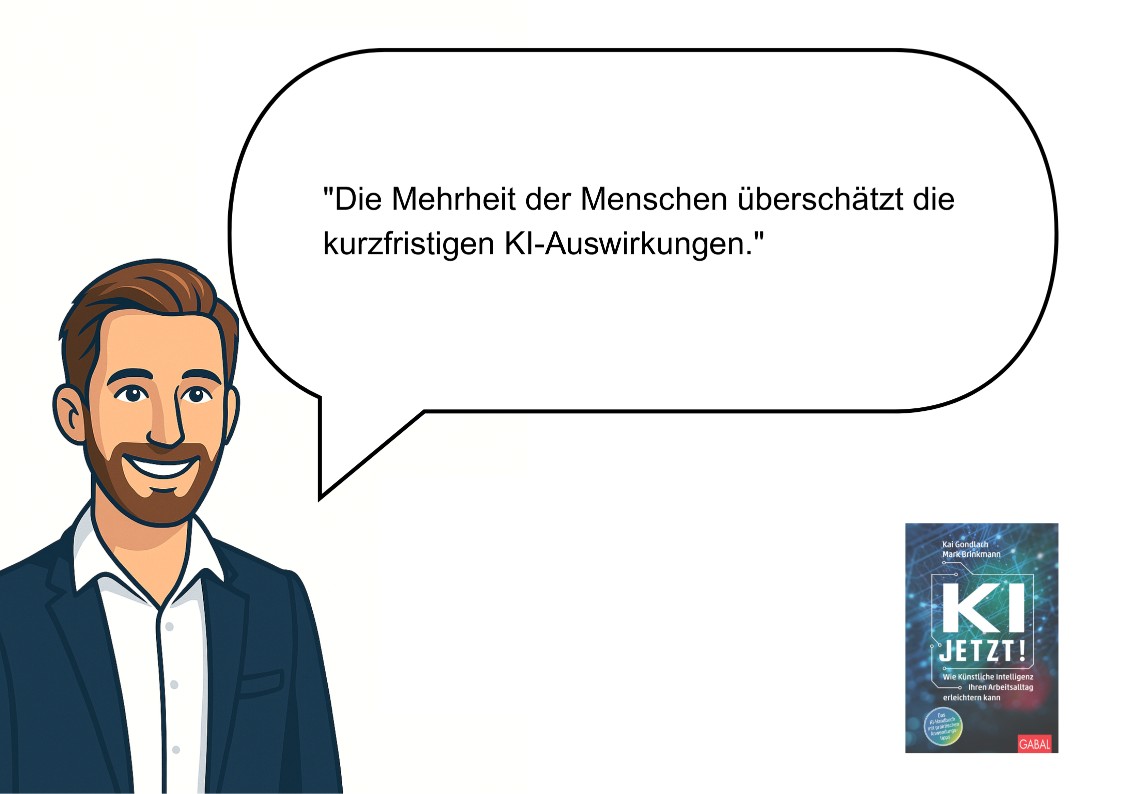 Illustration von Kai Gondlach mit Sprechblase auf weißem Hintergrund; darin das Zitat „Die Mehrheit der Menschen überschätzt die kurzfristigen KI-Auswirkungen.“ Rechts unten das Buchcover „KI jetzt!“ zum Thema: KI-Operating-Model
